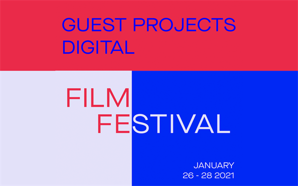 Guest Projects Digital Film Festival